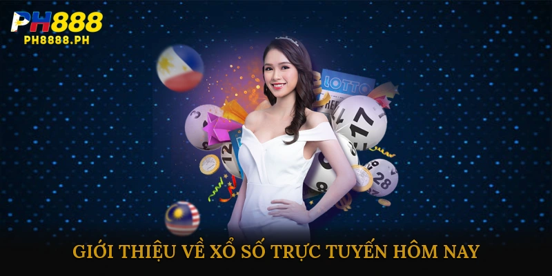 Giới thiệu về xổ số trực tuyến hôm nay