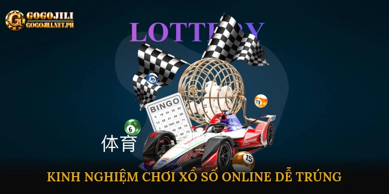 Kinh nghiệm chơi xổ số online dễ trúng