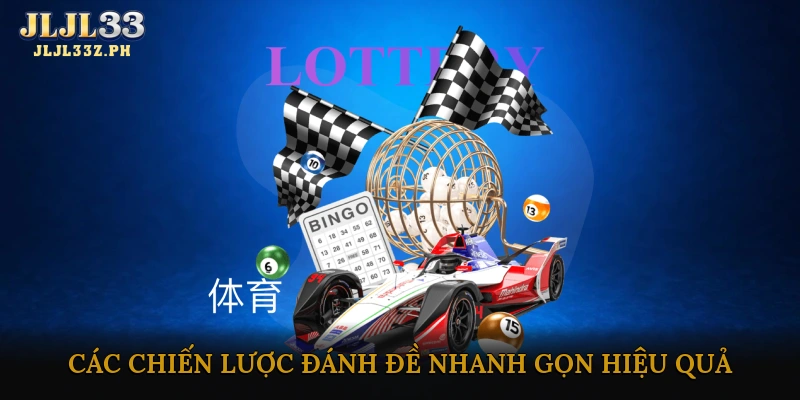 Các chiến lược đánh đề nhanh gọn hiệu quả