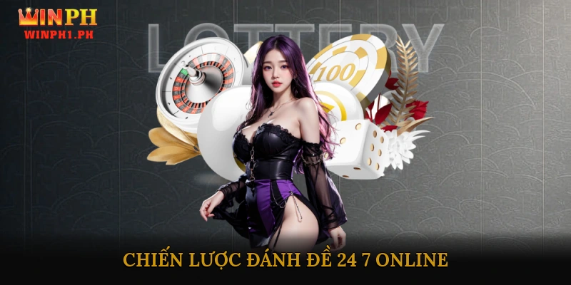 Chiến lược đánh đề 24/7 online