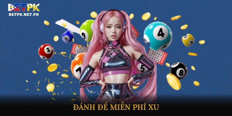 Đánh đề miễn phí xu