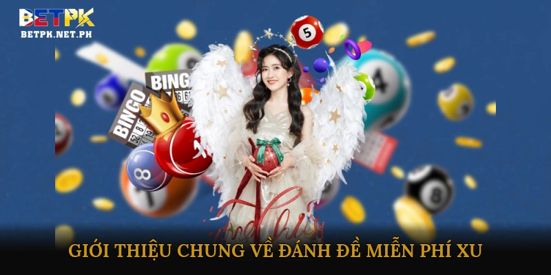 Giới thiệu chung về đánh đề miễn phí xu
