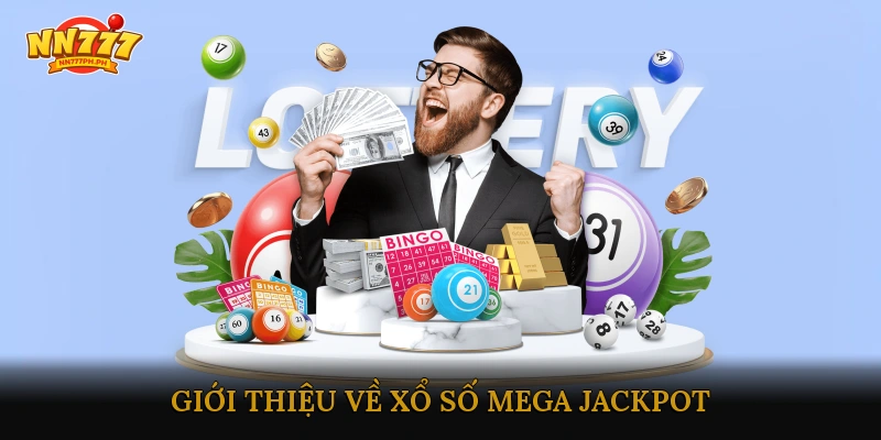Giới thiệu về Xổ số Mega Jackpot