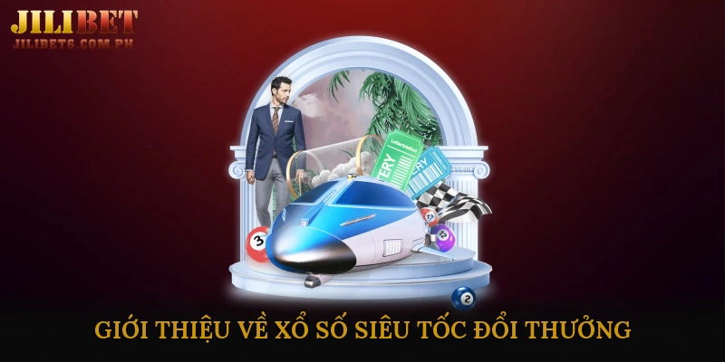 Giới thiệu về xổ số siêu tốc đổi thưởng