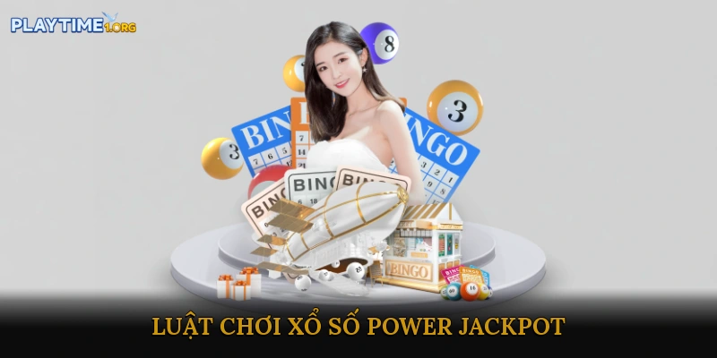 Luật chơi Xổ số Power Jackpot
