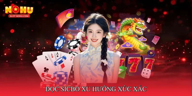 Đọc Sicbo xu hướng xúc xắc 
