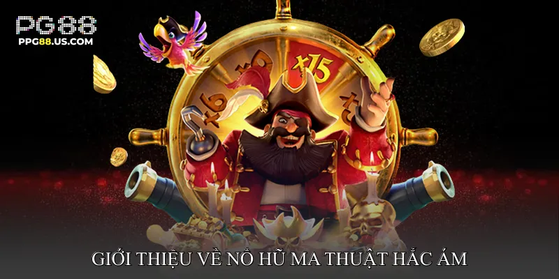 Giới thiệu về nổ hũ ma thuật hắc ám