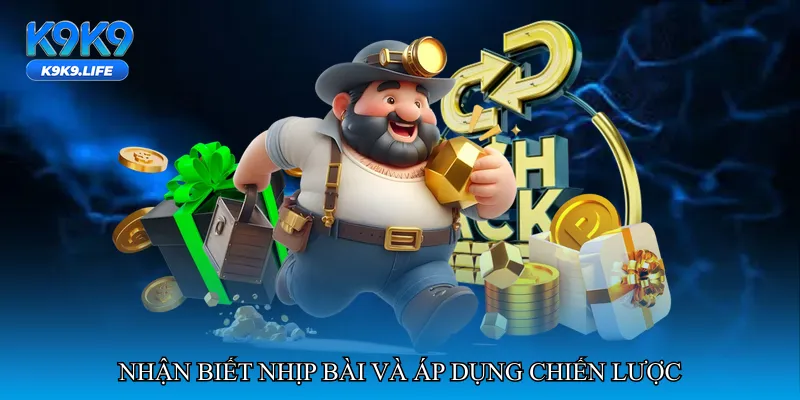 Nhận biết nhịp bài và áp dụng chiến lược