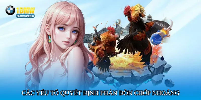 Các yếu tố quyết định phản đòn chớp nhoáng