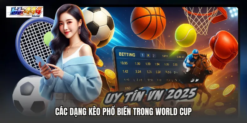 Các dạng kèo phổ biến trong World Cup
